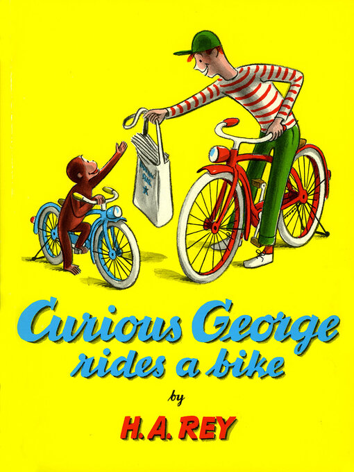 Title details for Curious George Rides a Bike by H. A. Rey - Available